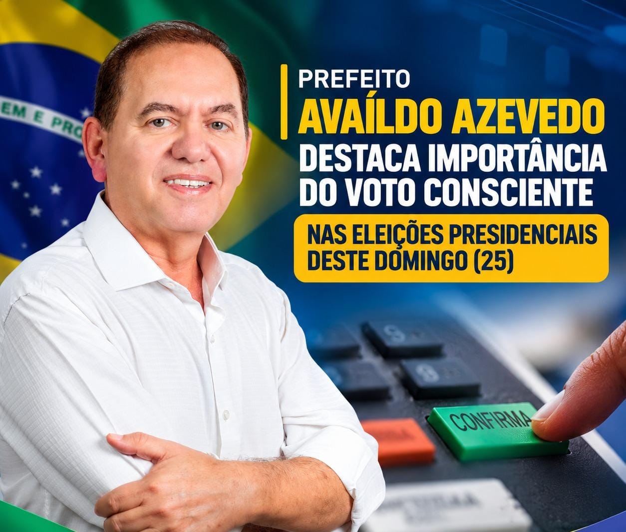 VÍDEO: Prefeito de Araruna, Avaíldo Azevedo destaca importância do voto consciente nas eleições presidenciais deste domingo (25)